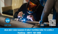 Mua Máy Hàn Kazaki Ở Đâu? Hướng Dẫn Từ A Đến Z