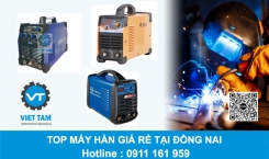 Top Máy hàn giá rẻ tại Đồng Nai - Lựa Chọn Tốt Nhất Cho Các Dự Án Hàn Nhỏ